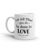 Let All That You Do Be Done In Love Bible Verses About Love Coffee Tea Cup Mug - Black, Mug, $ 17.50, A Moment Of Now™